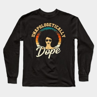 Unapologetically Dope Afro Girl Queen Long Sleeve T-Shirt
